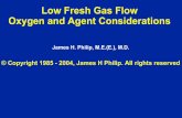 Low Fresh Gas Flow Oxygen and Agent Considerationsetherweb.bwh.harvard.edu/education/PHILIP/Tech_Block_04/1_LowFlo… · Low Fresh Gas Flow Oxygen and Agent Considerations James H.