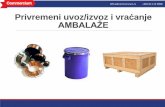Privremeni uvoz/izvoz i vraćanje AMBALAŽE - …commercium.rs/upload/documents/Ambalaza.pdfAmbalažase prijavljuje za postupak privremenog uvoza kod ulazne carinske ... tehničkiopis