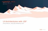 UI Architectures with JSF - · PDF fileUI Architectures with JSF Andy Bosch, ... (JSF 2.2) • Editor and ... You can write an e-mail to andy.bosch@jsf-academy.com Twitter @andybosch