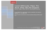 Last Minute Tips To Ace The IELTS Exam - IELTS ONLINE · PDF fileLast Minute Tips To Ace The IELTS Exam ... Band 7+ Strategies for IELTS Academic Training - Writing Task 1 ... During