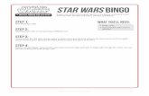 STAR WARS BINGO - Mom · PDF fileSTEP 1: Print the bingo cards. STEP 2: Distribute the cards so everyone has a di!erent one. STEP 3: As you watch the Star Wars movies, place a marker