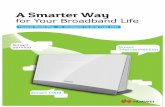 A Smarter Way - VECTOR · PDF fileA Smarter Way for Your Broadband Life ... • Limit on the number of learned MAC addresses • MAC address learning WLAN Smart interconnection Smart