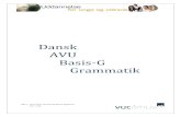 Dansk AVU Basis-G Grammatik - IHA-aspirant · PDF fileOpgave 13 Skriv de manglende former af udsagnsordene. Udsagnsord mærket med * er uregelmæssige i datid. stamme navneform nutid