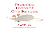 Practice Instant Challenges - · PDF fileIn the spirit of that concept, I have studied about 200 Instant Challenges released by Destination Imagination and I tried to make my challenges