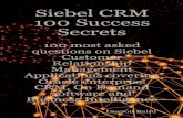 Siebel CRM 100 Success - tuscma.com …Siebel CRM 100 Success Secrets: 100 Most Asked Questions on Siebel Customer Relationship Management Applications Covering Oracle Enterprise CRM,