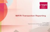MiFIR-Transaction Reporting - · PDF fileTransmisión de una orden : Artículo 26 MIFIR, artículo 4 RDC 590/2017 y Guía No hay transmisión de una orden (y por tanto sí que hay