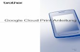 Google Cloud Print Anleitung - download.brother.comdownload.brother.com/welcome/doc002896/cv_ger_gcp.pdf · 1 1 1 Übersicht 1 Google Cloud Print™ ist ein Dienst, der von Google