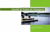 Apostila de Projeto de Paisagismo · PDF file“Paisagismo é o meio de se obter de volta a natureza ... melhoria do microclima urbano (Souza ... ou ainda conforme a história das