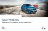 BMW M2 COUPE (F87). - BMW  .BMW M2 COUPE (F87). TRAINER PRESENTATION WORKSHOP I â€“INTRODUCTION AND DESIGN. Group University | March 2016