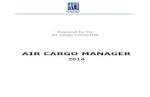 AIR CARGO MANAGER - Airports Council Internationalaci-na.org/sites/default/files/air_cargo_manager.pdf · the air cargo manager position to assist airport management in understanding