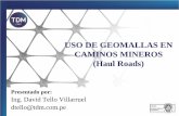 USO DE GEOMALLAS EN CAMINOS MINEROS (Haul · PDF fileSe requería realizar un mejoramiento de subrasante blanda en la zona de tránsito de los camiones mineros KOMATSU 730E de 111m3