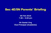 Sec 4E/5N Parents’ Briefing - Unity Secondary Schoolunitysec.moe.edu.sg/qql/slot/u514/Parents Resources/Parents... · Sec 4E/5N Parents’ Briefing 26 Feb 2016 ... 5 Hwa Chong Institution