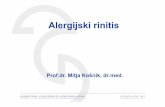 Alergijski rinitis - Klinika Golnik - Univerzitetna klinika za ...značilnosti TRAJNI (CELOLETNI) ALERGIJSKI RINITIS Najpogostejši alergeni: pršica, dlakave domače živali, plesni.