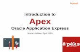 Introduction to Apex - Meetupfiles.meetup.com/16764362/Applikasjonsutvikling i ekspressfart.pdf · What is Apex? A framework for quickly building data-centric web apps on top of the