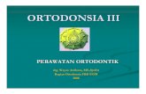 ORTODONSIA III -   · PDF filePenyesuaian oklusi (occlusal adjusment) Pengamatan diastema insisivi atas (central . Pengamatan diastema insisivi atas (central diatema)