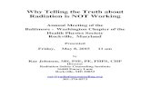 Why Telling the Truth about Radiation is NOT Workingx-ray and radiation safety, ... Before we can answer the question about telling the truth, ... Why Telling the Truth about Radiation
