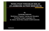 PENELITIAN TINDAKAN KELAS - PendidikanInggris.compendidikaninggris.com/CLASSROOM ACTION RESEARCH.pdf · PENELITIAN TINDAKAN KELAS (CLASSROOM ACTION RESEARCH) By Cambridge Indonesia