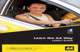 Learn the AA · PDF fileLearn the AA Way Welcome to a very ... plus 22 hours private practice to ... Scotland and Wales can book their theory and practical tests online at direct.gov.uk