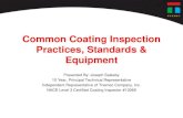 Common Coating Inspection Practices, Standards & Equipment · PDF fileCommon Coating Inspection Practices, Standards & Equipment ... • Corresponds to SSPC–VIS 2 (Scale on next