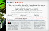 Aluminum Welding Technology · PDF fileyears in the welding industry and is a Fellow of the TWI (British ... •Author – Welding Aluminum – Questions and Answers – A Practical