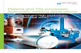 Plasma and TIG processes. Automatic welding applications · PDF filePlasma and TIG processes. Automatic welding applications. 2 ... TIG welding where the zone is ... procedures withrespect