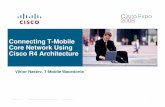 Connecting T-Mobile Core Network Using Cisco R4 · PDF fileConnecting T-Mobile Core Network Using ... Signaling Gateways introduced between ... IP as option between RNC and MGW A remains