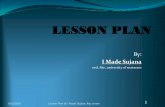 LESSON PLAN - · PDF file(Listening and Speaking, ... Syllabus Lesson Plan (RPP) 4. MINIMUM COMPONENT OF LESSON PLAN 9/12/2016 Lesson Plan ... An objective is a description of learning