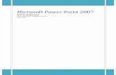 Microsoft Power Point 2007 · PDF fileMenutup Presentasi ... Mengatur Tampilan Kerja ... Beri nama Laporan Laboratorium.pptx. Materi Langkah Detailnya Menyimpan Dengan Nama Lain