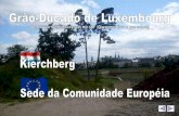 O Luxemburgo é um dos países fundadores da União · PDF fileCheca 21. Eslováquia 22. Hungria 23. Eslovênia 24. Malta 25. Chipre 26. Romênia Foto: Bandeiras do Kirchberg 27. Bulgária.