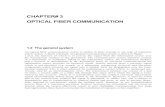 CHAPTER# 3 OPTICAL FIBER COMMUNICATION · PDF fileCHAPTER# 3 OPTICAL FIBER COMMUNICATION 1.2 The general system An optical fiber communication system is similar in basic concept to