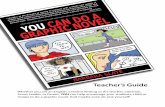 Teacher’s Guide - You Can Do a Graphic Novelyoucandoagraphicnovel.com/teachersguidesample.pdf · Teacher’s Guide Whether you are an ... art teachers, events around town. 10. ...