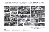 Caring Together: Families as partners in the mental health · PDF fileCARING TOGETHER: FAMILIES AS PARTNERS IN THE MENTAL HEALTH AND ADDICTION SYSTEM NOVEMBER 2006 . TABLE OF CONTENTS