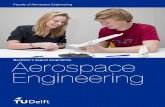 Aerospace Engineering studiedata... · and materials from the aerospace industry every day. GPS tracking and weather ... and testing of materials and structures. What does the study