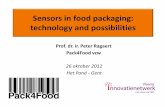 Sensors in food packaging: technology and in... · PDF fileSensors in food packaging: technology and possibilities Prof. dr. ir. Peter Ragaert Pack4Food vzw 26 oktober 2012 Het Pand