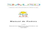 Manual de Padres - · PDF fileasociación con los padres de los niños ... discrimina en bases de sexo, orientacion sexual, grupo ... bocadillos en todas las escuelas para los niños