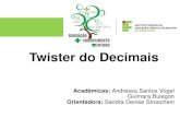 Twister do Decimais - IFRSbento.ifrs.edu.br/.../2016117154024915twister_dos_decimais_slides.pdf · números decimais, como o produto entre dois números, divisão de número decimal