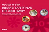McAfee’s 10-step Internet sAfety plAn for your fAMIly · PDF fileYou need an Internet safety plan for your family. ... • The kinds of things your children can discuss online and