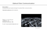 Optical Fiber Communication - ? ‚ Optical Fiber Communication Description Components and system design for optical fiber communication. Intended audience: BS students. Time: