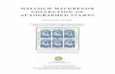 MALCOLM MACGREGOR COLLECTION OF · PDF fileMALCOLM MACGREGOR COLLECTION OF AUTOGRAPHED STAMPS FINDING GUIDE . Prepared by Amelia B. Kile, Volunteer Research Assistant . and Thomas