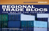 Regional Trade Blocs: The Way to the Future?carnegieendowment.org/files/regional_trade_blocs.pdf · REGIONAL TRADE BLOCS: THE WAY TO THE FUTURE? ... Export Strategy and Regional Integration