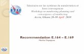 E. 164 – NUMBER · PDF fileE. 164 –NUMBER STRUCTURE Specifically ITU-T Recommendation E.164 - the International public telecommunication numbering plan defines the number structure