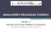 MANAJEMEN KEUANGAN · PDF file11 Pasar Modal Syariah Pengertian, fungsi dan karakteristik Struktur Pasar Modal Syariah Instrumen dan Resiko Pasar Modal Syariah AS Ch.3. 12 Pasar Uang