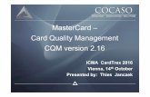 MasterCard – Card Quality Management CQM version 2icma.com/wp-content/uploads/2016/10/Cocaso_CQM-2_16-process-16… · " MasterCard EMV cards (ID1 card format) ... " June 2015 "