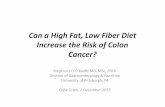 Can a High Fat, Low Fiber Diet Increase the Risk of Colon ... · PDF fileCan a High Fat, Low Fiber Diet Increase the Risk of ... four 4-week dietary interventions; an HRM diet (300