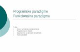 Programske paradigme Funkcionalna · PDF file1. čas: Uvod u funkcionalno programiranje. ... izdvaja poslednji element neprazne liste može definisati preko standardnih funkcija za