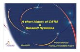 A short history of CATIA Dassault Systemesridwan.staff.gunadarma.ac.id/Downloads/files/8426/history-catia.pdf · A short history of CATIA & Dassault Systemes. 2 3 periods from the