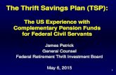 The Thrift Savings Plan (TSP) - World Bank Group Thrift... · 1 The Thrift Savings Plan (TSP): The US Experience with Complementary Pension Funds for Federal Civil Servants James
