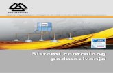 Sistemi centralnog podmazivanja - · PDF filevelike rudarske mašine, bageri, komunalna vozila Električne, pneumatske i hidrauličke pumpe Naizmenični ventili, jedinice za pritisak