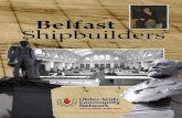 Belfast Shipbuilders - Ulster Scots Community · PDF fileBelfast Shipbuilders 2 3 Belfast Shipbuilders ... this important point in An Unlikely Success Story: ... with White Star liner