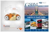 Logistics in Saudi Arabia - · PDF fileLogistics in Saudi Arabia DHL Schenker Saudi Arabia LLC TALKE KUEHNE + NAGEL Four Winds Saudi Arabia Ltd. Maritime Saudi Ports Authority International